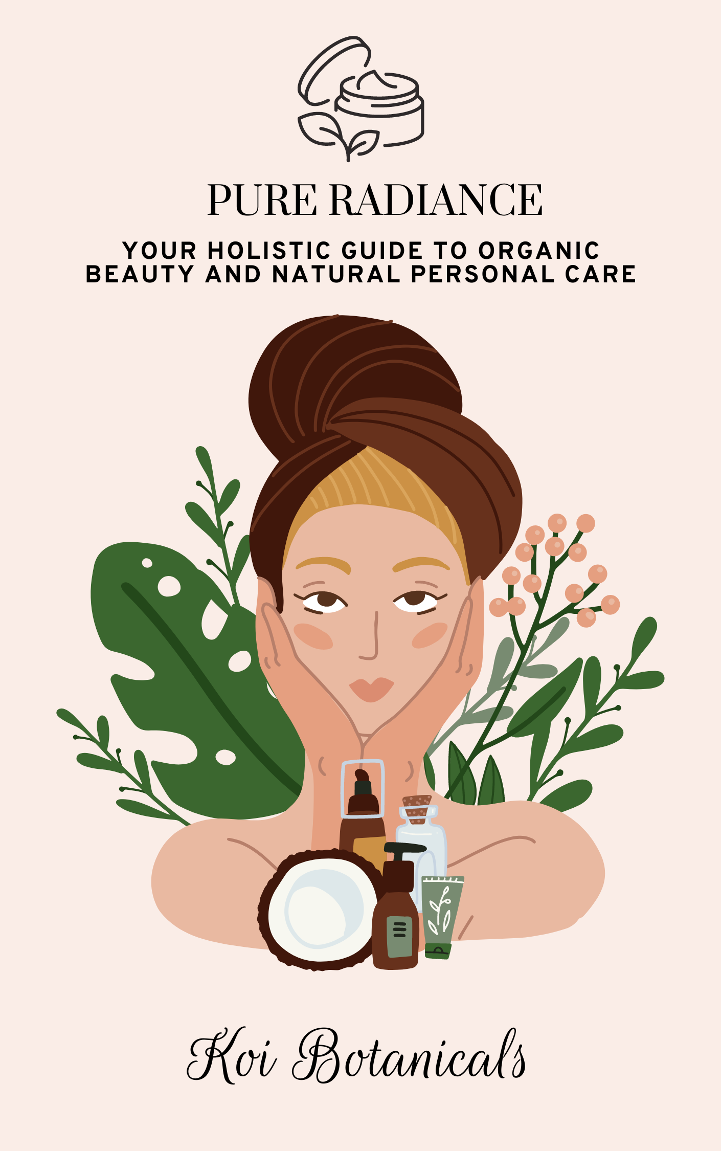 Pure Radiance: Your Holistic Guide to Organic Beauty and Natural Personal Care